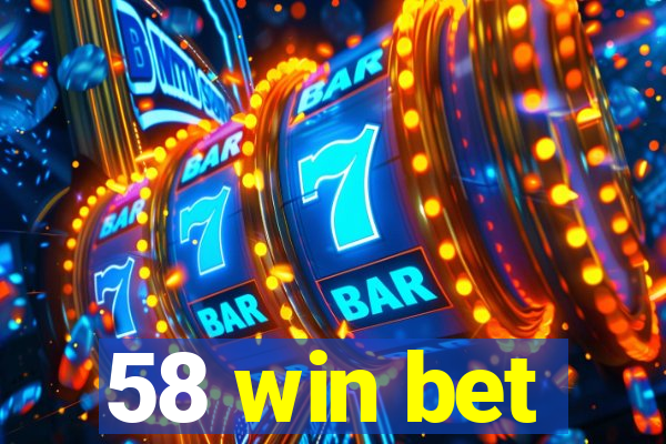 58 win bet